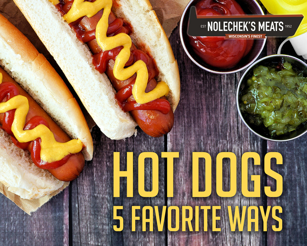 Hot Dogs Five Favorite Ways!